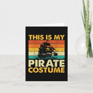 This Is My Pirate Costume - Buccaneer Freebooter  Card