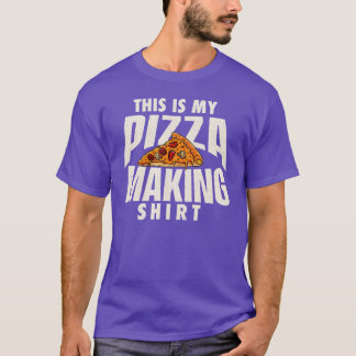 This Is My Pizza Making Pizza Baker Food gift T-Shirt