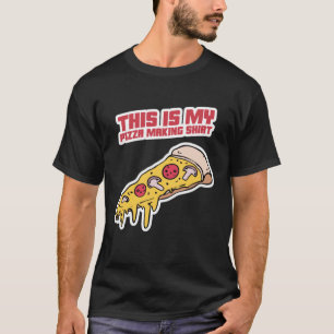 This Is My Pizza Making Shirt 