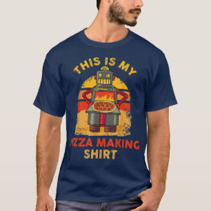 This Is My Pizza Making T-Shirt
