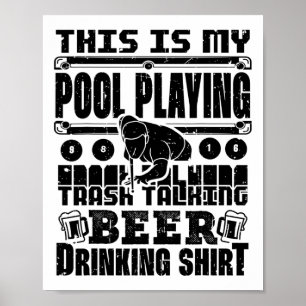 This Is My Pool Playing Trash Talking Beer Drinkin Poster