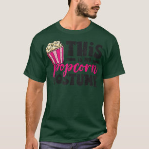 This Is My Popcorn Costume Snack Movie Night Cinem T-Shirt