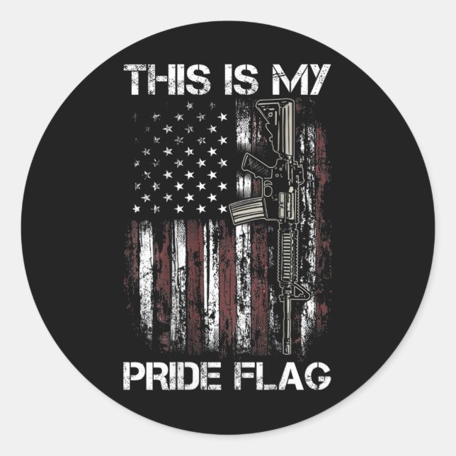 This Is My Pride Flag Gun Usa American 4th Of July Classic Round Sticker (Front)