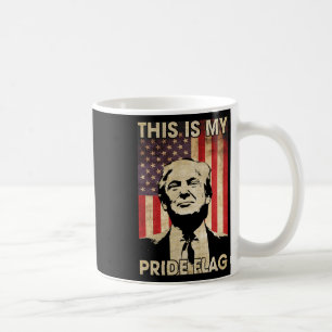 This Is My Pride Flag Trump American Flag 4th July Coffee Mug