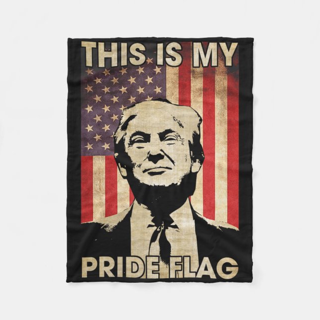 This Is My Pride Flag Trump American Flag 4th July Fleece Blanket (Front)