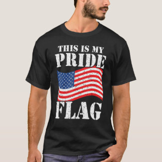 This Is My Pride Flag USA American 4th of July Pat T-Shirt