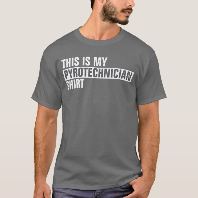 This is my PYROTECHNICIAN shirt (Front)
