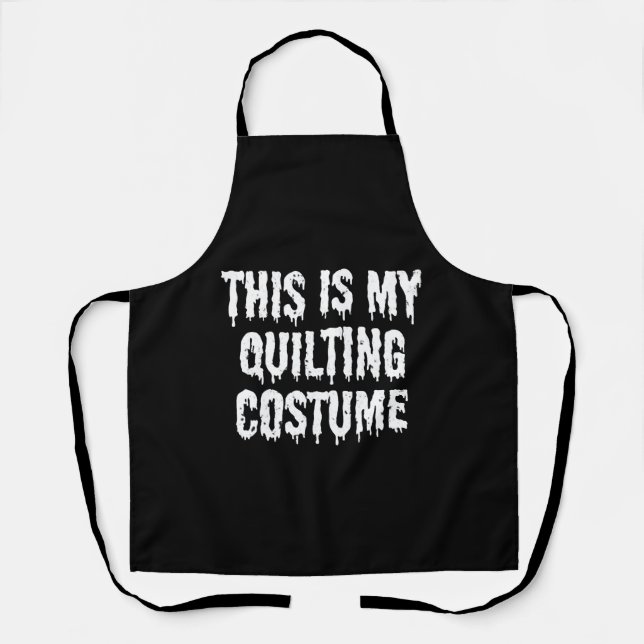 This Is My Quilting Costume Halloween Shirt Apron (Front)