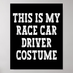 This Is My Race Car Driver Halloween Costume Funny Poster