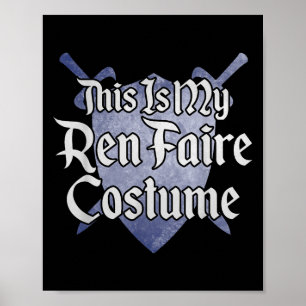 This Is My Ren Faire Costume Funny Renaissance Fai Poster