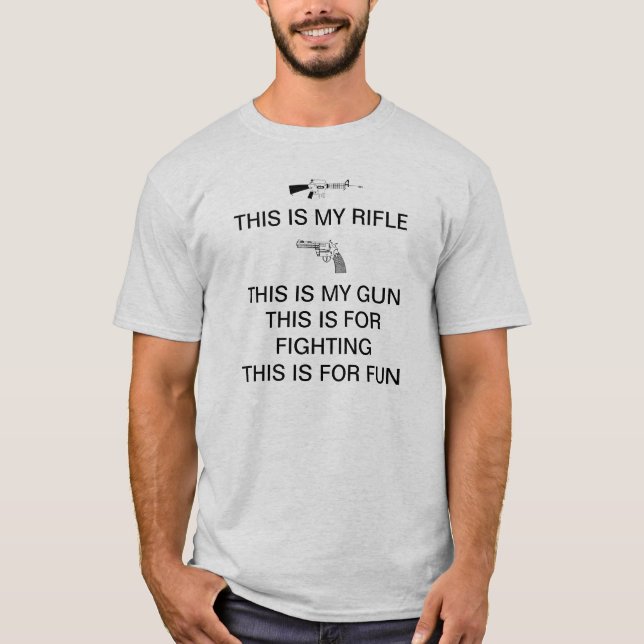 THIS IS MY RIFLE THIS IS MY GUN T-Shirt (Front)