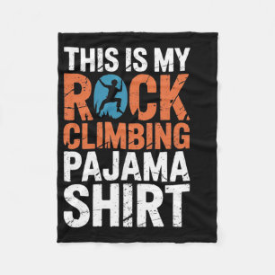 This Is My Rock Climbing Pajama Shirt Adventure Bo Fleece Blanket