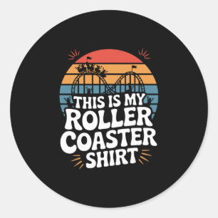 This Is My Roller Coaster Shirt  Classic Round Sticker