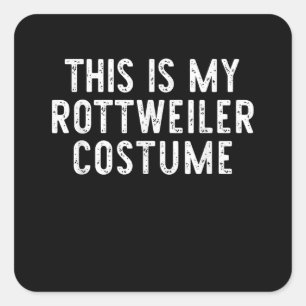 This Is My Rottweiler Dog Costume Halloween Lazy Square Sticker