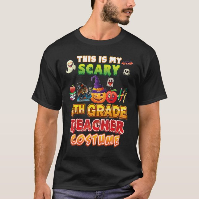 This Is My Scary 4th Grade Teacher Costume Hallowe T-Shirt (Front)