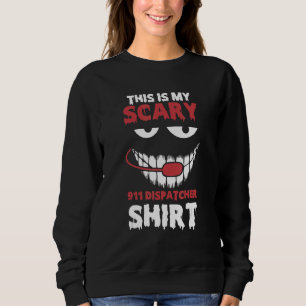 This Is My Scary 911 Dispatcher Lazy Halloween Gh Sweatshirt