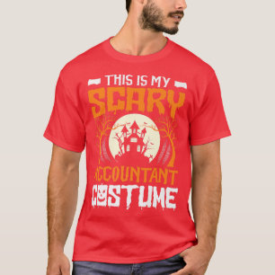 This Is My Scary Accountant Costume For Halloween T-Shirt