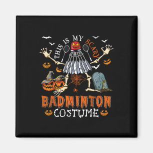This Is My Scary Badminton Costume Halloween Skele Magnet