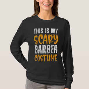 This Is My Scary Barber Costume Hairdresser Funny T-Shirt