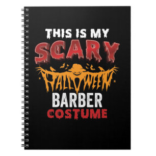 This Is My Scary Barber Costume Notebook