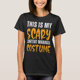 This Is My Scary Content Manager Costume Funny Hal T-Shirt