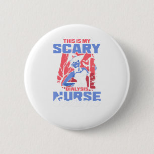 This is my Scary Dialysis Nurse Costume Halloween. 6 Cm Round Badge