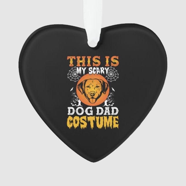 This is My Scary Dog Dad Costume Ornament (Front)