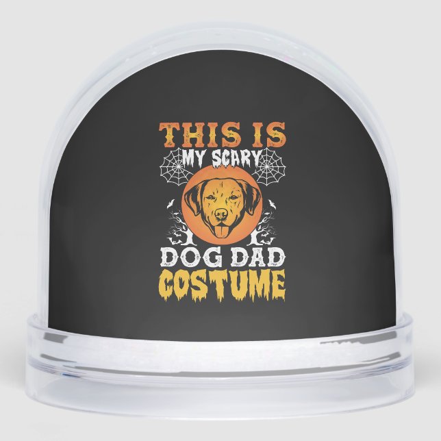 This is My Scary Dog Dad Costume Snowglobe (Front)