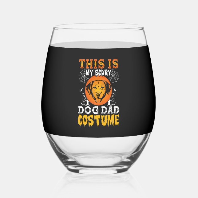 This is My Scary Dog Dad Costume Stemless Wine Glass (Front)