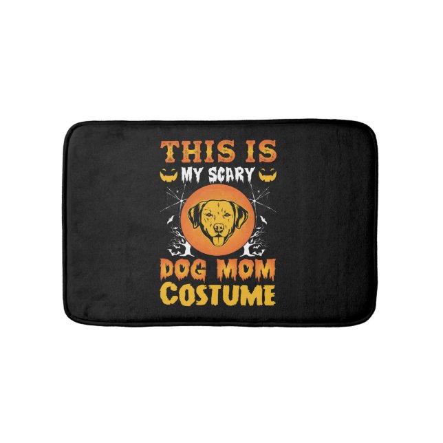 This is My Scary Dog Mom Costume Bath Mat (Front)