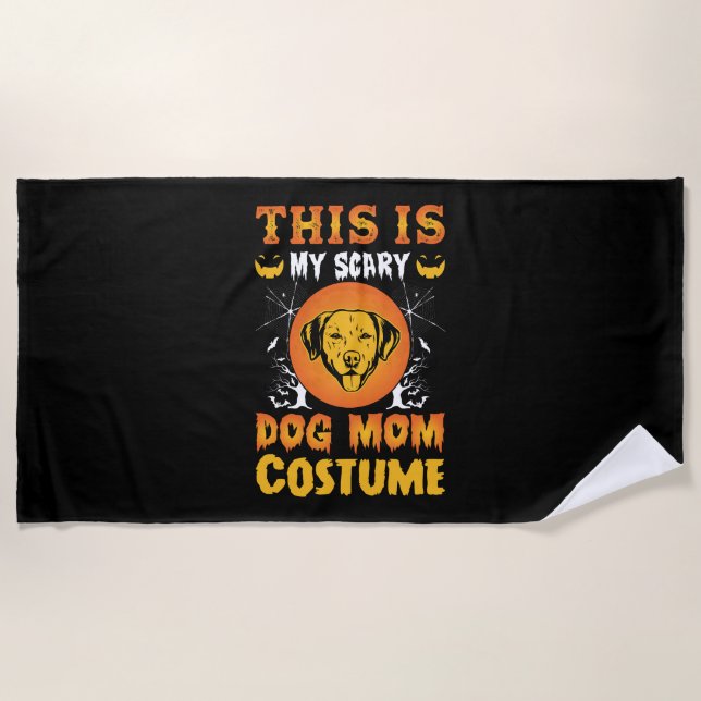 This is My Scary Dog Mom Costume Beach Towel (Front)