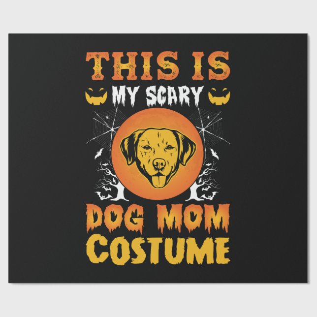 This is My Scary Dog Mom Costume Wrapping Paper (Flat)