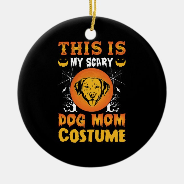 This is My Scary Dog Mum Costume Ceramic Tree Decoration (Front)