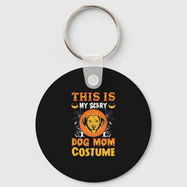 This is My Scary Dog Mum Costume Key Ring (Front)