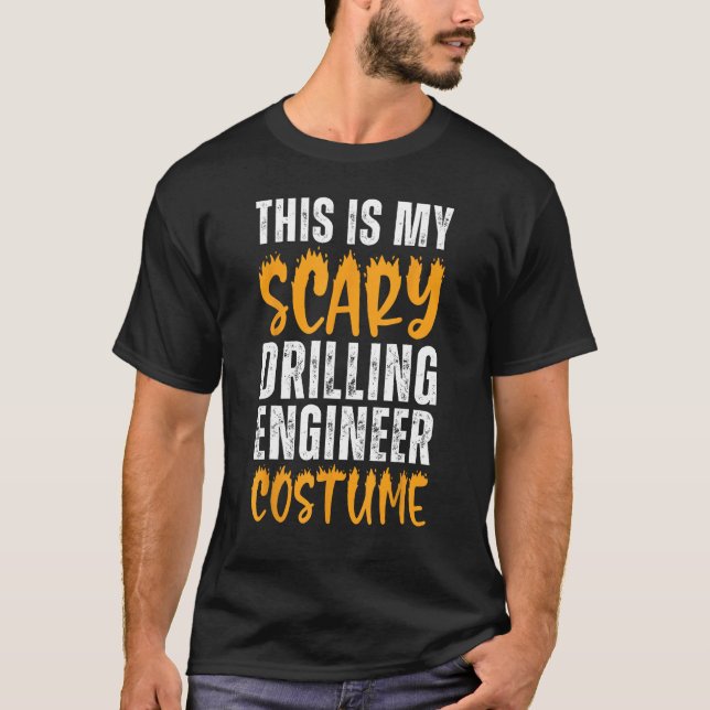 This Is My Scary Drilling Engineer Costume Funny H T-Shirt (Front)