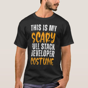 This Is My Scary Full Stack Developer Funny Hallow T-Shirt