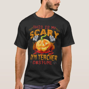 This Is My Scary Gym Teacher Costume Pumpkin Funny T-Shirt
