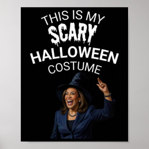 This Is My Scary Halloween Costume Kamala Harris T Poster