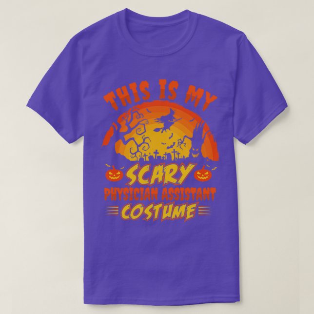 This is my Scary Halloween Physician Assistant Cos T-Shirt (Design Front)
