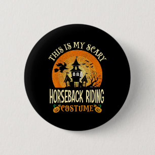 This Is My Scary Horseback Riding Costume Hallowee 6 Cm Round Badge