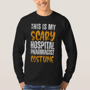 This Is My Scary Hospital Pharmacist Costume Funny T-Shirt