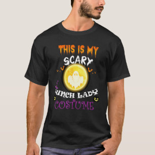 This Is My Scary Lunch Lady Costume Halloween Ghos T-Shirt