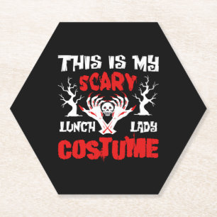 This is my scary lunch lady costume paper coaster