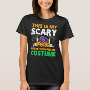 This Is My Scary Marketing Manager Costume Hallowe T-Shirt