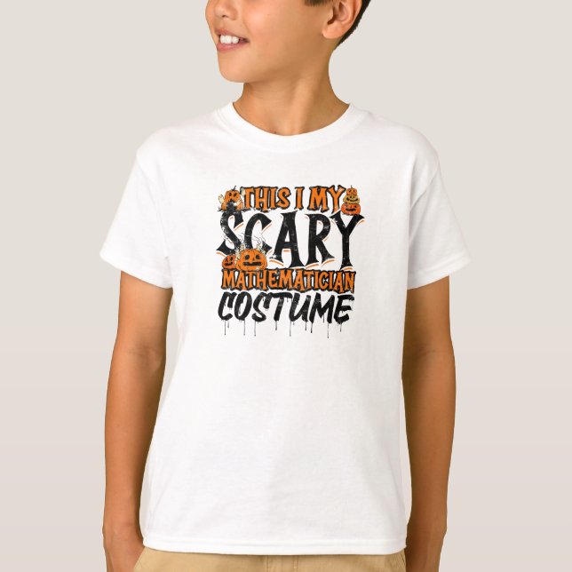  This is my scary mathematician costume - math T-Shirt (Front)