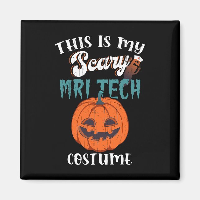 This Is My Scary Mri Tech Costume Funny Halloween  Magnet (Front)