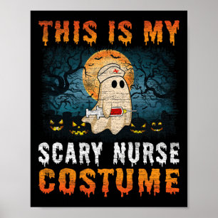 This Is My Scary Nurse Costume Halloween Men Women Poster
