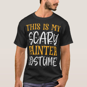 This Is My Scary Painter Costume  T-Shirt