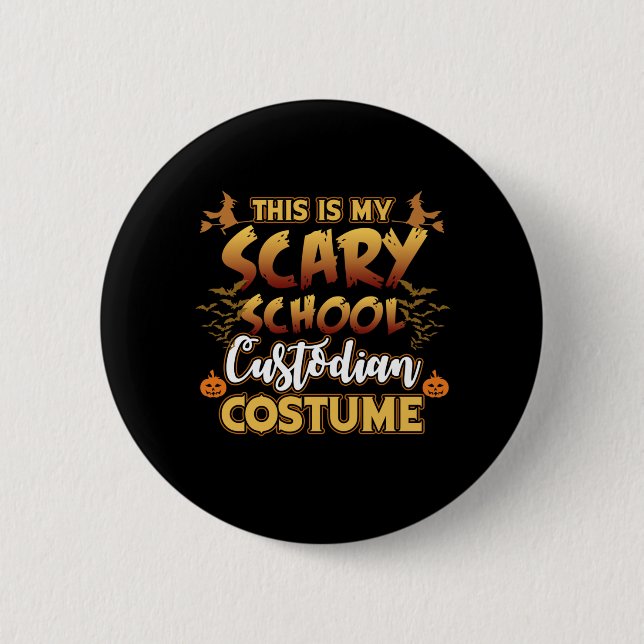 This Is My Scary School Custodian Caretaker Janito 6 Cm Round Badge (Front)