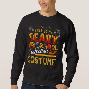 This Is My Scary School Custodian Costume Funny Ha Sweatshirt